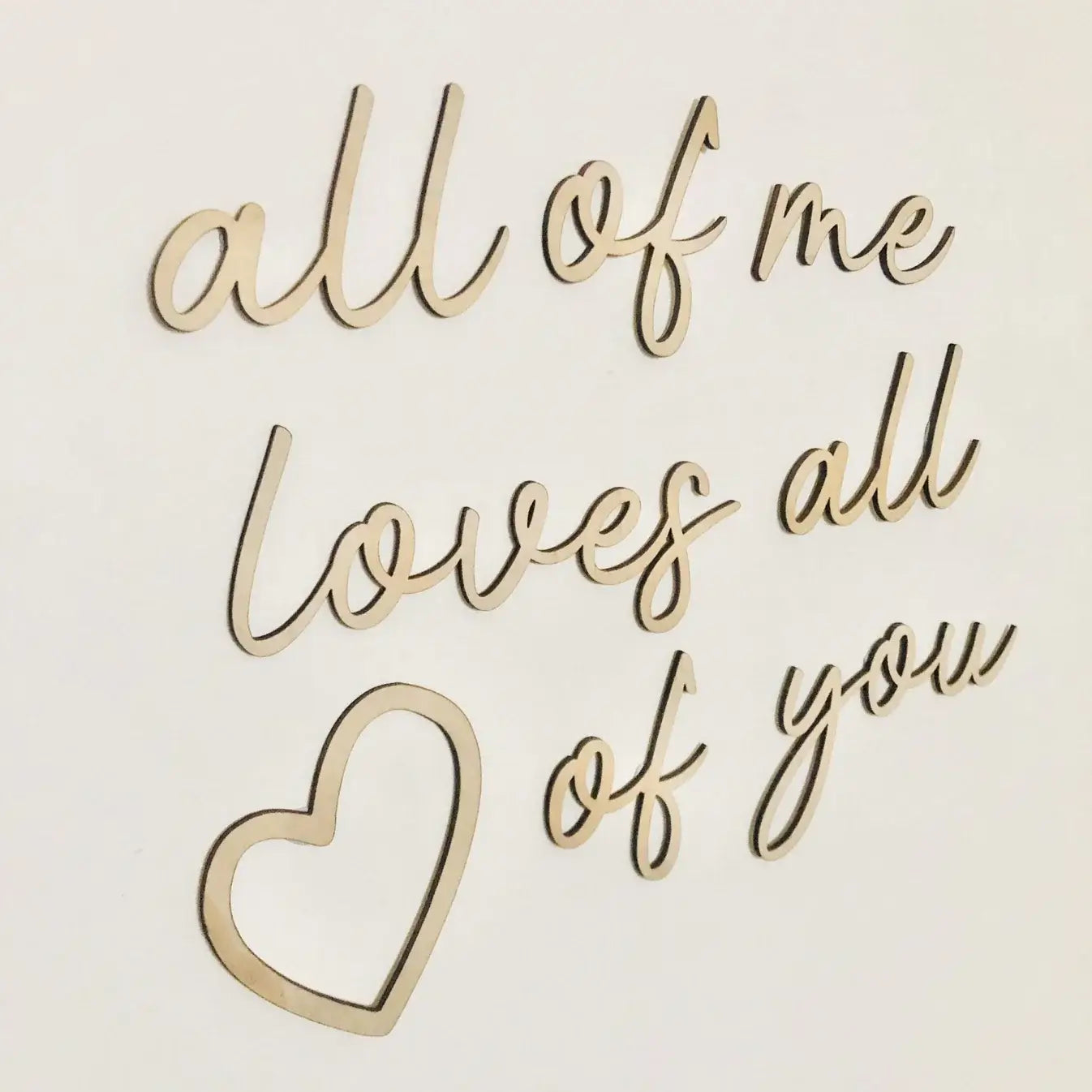 "All of Me Loves All of You" Wooden Wall Script